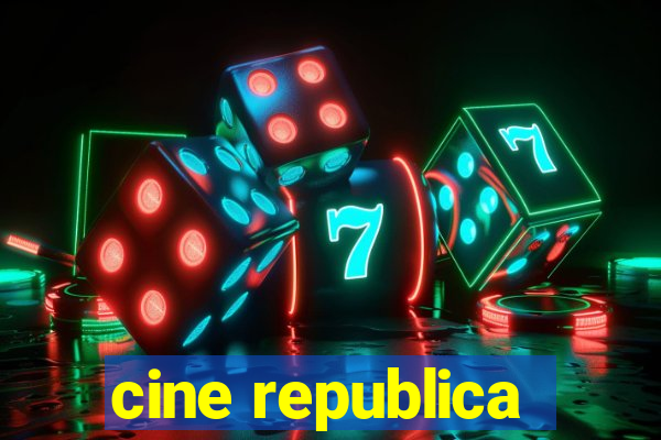 cine republica